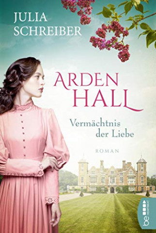Cover: Julia Schreiber - Arden Hall - Vermächtnis der Liebe