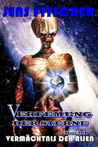 Cover: Jens Fitscher - Vermächtnis der Alien