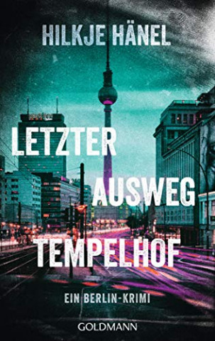 Cover: Hilkje Hänel - Letzter Ausweg Tempelhof
