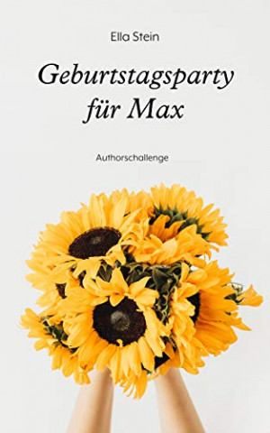 Cover: Ella Stein - Geburtstagsparty für Max Authorschallenge