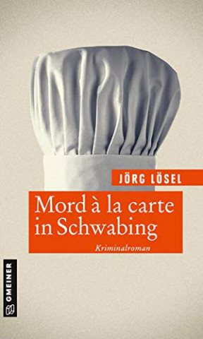 Cover: Jörg Lösel - Mord a la carte in Schwabing