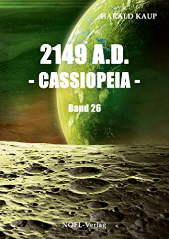 Cover: Harald Kaup - 2149 A D  Cassiopeia (Neuland Saga 26)
