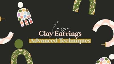 SkillShare - Easy Clay Earrings Advanced Techniques