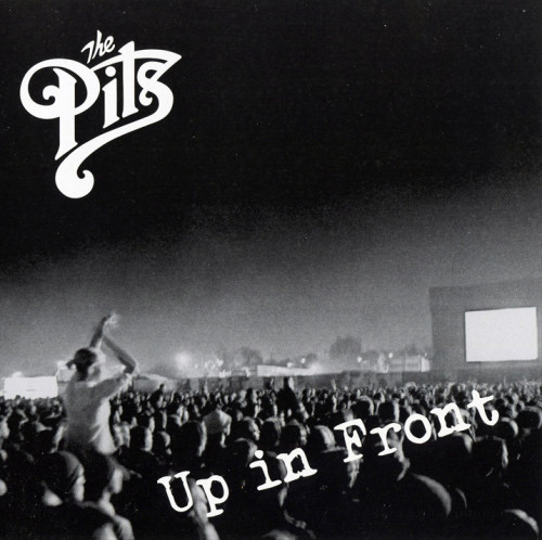 The Pits - Up in Front 2005
