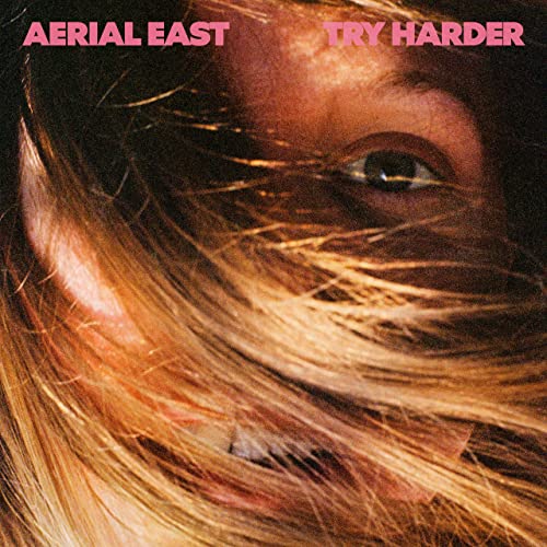Aerial East - Try Harder (2021)