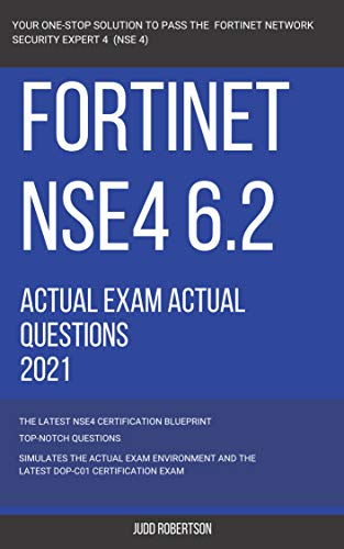 Fortinet NSE4 6.2 Actual Exam Actual Questions 2021 Fortinet Network Security Expert 4   NSE 4