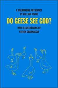 Do Geese See God?: A Palindrome Anthology