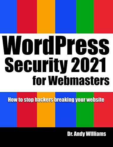 WordPress Security for Webmaster 2021: How to Stop Hackers Breaking into Your Website