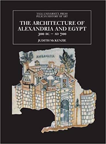 The Architecture of Alexandria and Egypt 300 B.C.A.D. 700