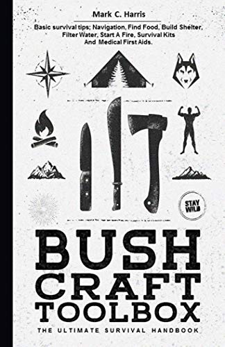 Bushcraft Toolbox: The Ultimate Survival Manual