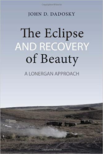 The Eclipse and Recovery of Beauty: A Lonergan Approach