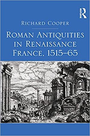 Roman Antiquities in Renaissance France, 1515-65