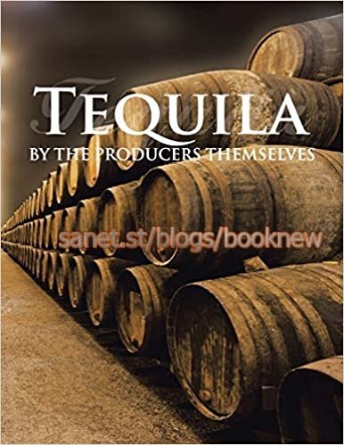 Tequila, by the Producers Themselves (2nd Edition)