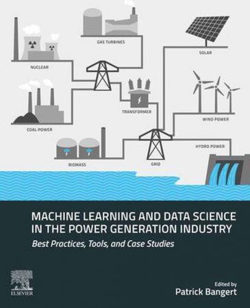 Machine Learning and Data Science in the Power Generation Industry: Best Practices, Tools, and Case Studies