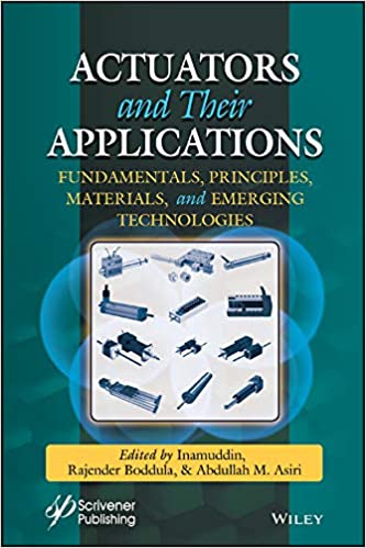 Actuators and Their Applications: Fundamentals, Principles, Materials, and Emerging Technologies