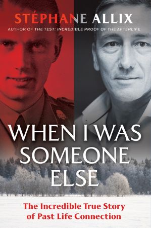 When I Was Someone Else: The Incredible True Story of Past Life Connection