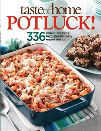 Taste of Home: Potluck!: 336 Crowd Pleasing Favorites for Easy Entertaining