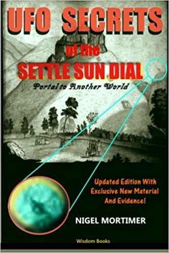 UFO Secrets Of The Settle Sun Dial: Portal to another World