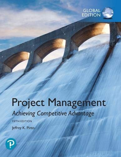 Project Management: Achieving Competitive Advantage, Global Edition, 5th Edition