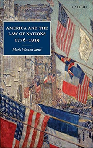 America and the Law of Nations 1776 1939