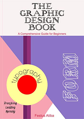 The Graphic Design Book: A Comprehensive Guide for Beginners