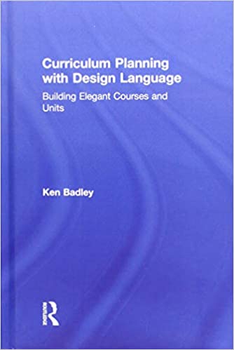 Curriculum Planning with Design Language: Building Elegant Courses and Units