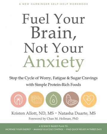 Fuel Your Brain, Not Your Anxiety: Stop the Cycle of Worry, Fatigue, and Sugar Cravings with Simple Protein Rich Foods