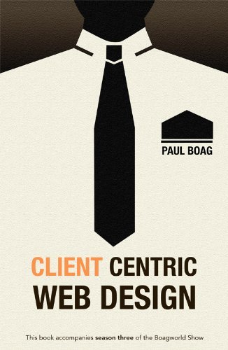 Client Centric Web Design (Boagworld Book 3)