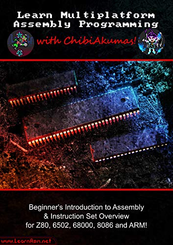 Learn Multiplatform Assembly Programming with ChibiAkumas!