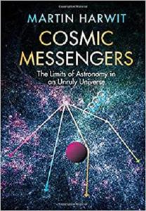 Cosmic Messengers (The Limits of Astronomy in an Unruly Universe)