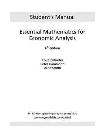 Student's Solutions Manual for Essential Mathematics for Economic Analysis, 4th Edition