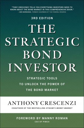 The Strategic Bond Investor: Strategies and Tools to Unlock the Power of the Bond Market, 3rd Edition (True EPUB)