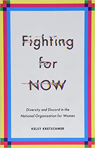 Fighting for NOW: Diversity and Discord in the National Organization for Women
