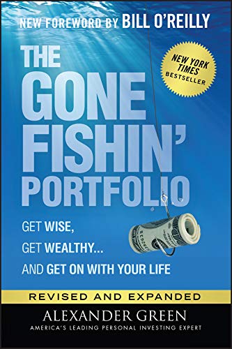 The Gone Fishin' Portfolio: Get Wise, Get Wealthy...and Get on With Your Life, Revised and Expanded 2nd Edition
