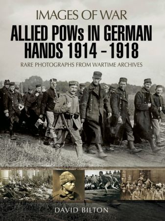 Allied POWs in German Hands 1914   1918 (Images of War) (True EPUB)