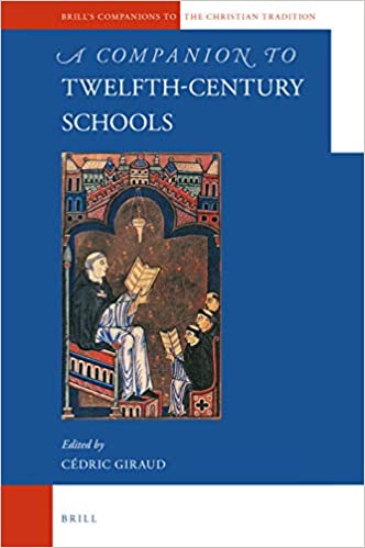 A Companion to Twelfth Century Schools
