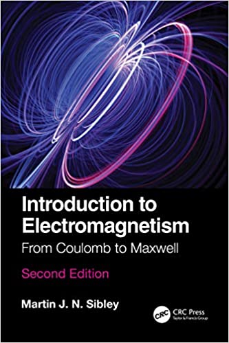 Introduction to Electromagnetism: From Coulomb to Maxwell, 2nd Edition