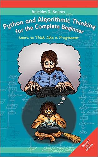 Python and Algorithmic Thinking for the Complete Beginner: Learn to Think Like a Programmer, 2nd Edition (EPUB)