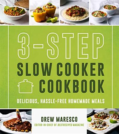 3 Step Slow Cooker Cookbook: Delicious, Hassle Free Homemade Meals