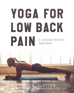 Yoga For Low Back Pain: A Science Based Approach