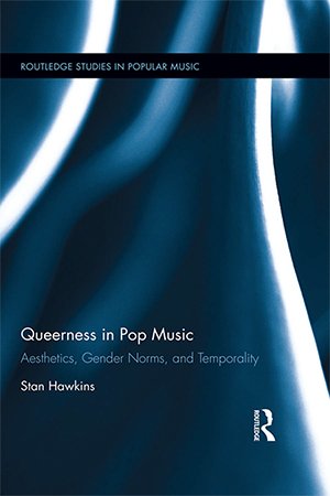 Queerness in Pop Music: Aesthetics, Gender Norms, and Temporality
