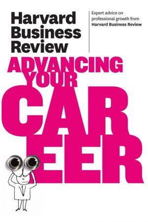 Harvard Business Review on Advancing Your Career (Harvard Business Review Paperback) (True PDF)