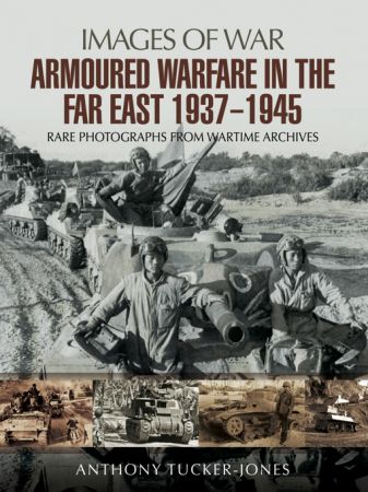 Armoured Warfare in the Far East 1937   1945 (Images of War)