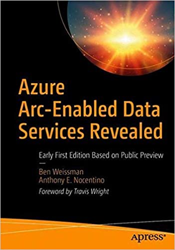 Azure Arc Enabled Data Services Revealed: Early First Edition Based on Public Preview