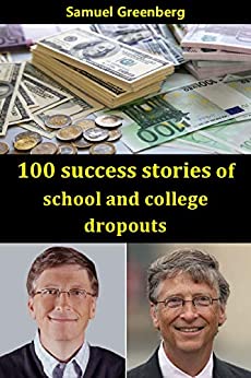 100 success stories of school and college dropouts