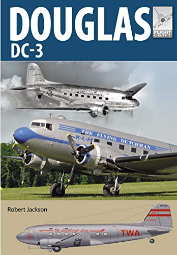 Douglas DC 3: The Airliner that Revolutionised Air Transport