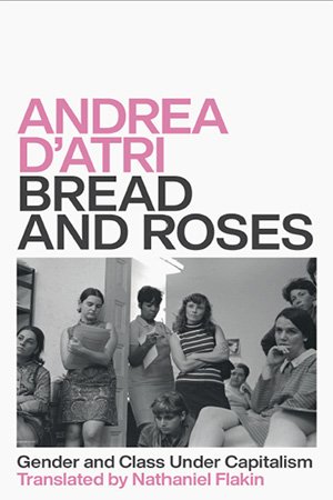 Bread and Roses: Gender and Class Under Capitalism