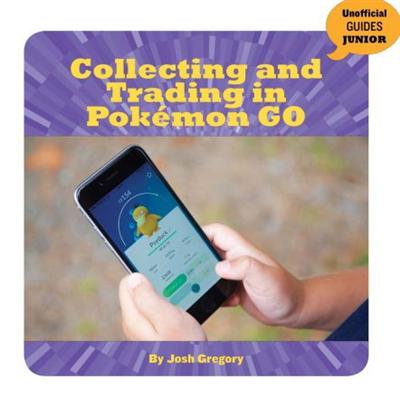 Collecting and Trading in Pokémon GO