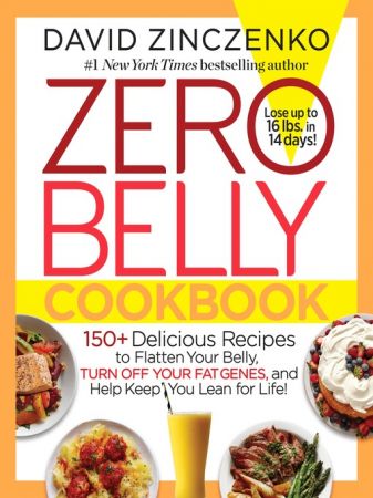 Zero Belly Cookbook: 150+ Delicious Recipes to Flatten Your Belly, Turn Off Your Fat Genes... (True EPUB)