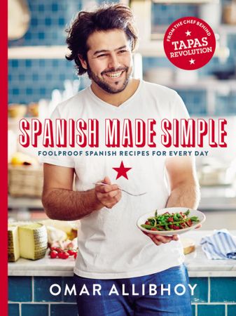 Spanish Made Simple: 100 Foolproof Spanish Recipes for Every Day (True EPUB)